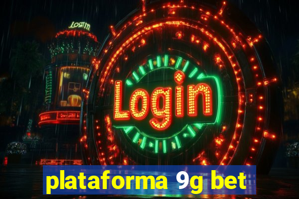 plataforma 9g bet